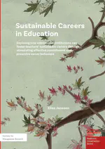 Sustainable Careers in Education: Exploring how educational institutions can foster teachers’ sustainable careers through stimulating affective commitment and proactive career behaviors